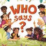 Who Says? - Erica P. Wilson - 9781963136586