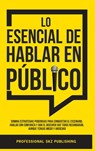 Lo Esencial De Hablar En Público - Professional Skz Publishing - 9781963142099