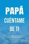 Papá, Cuéntame de Ti - Casey Parker - 9781963155440
