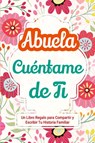 Abuela, Cuéntame de Ti - Casey Parker - 9781963155471