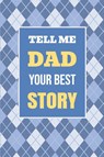 Tell Me, Dad, Your Best Story - Casey Parker - 9781963155600