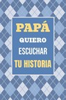 Papá, Quiero Escuchar tu Historia - Casey Parker - 9781963155686