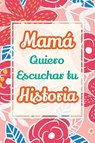 Parker, C: Mamá, Quiero Escuchar tu Historia - Casey Parker - 9781963155693