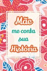 Mãe, me conta sua história: Presente único para compartilhar suas memórias e experiências de vida - Casey Parker - 9781963155969