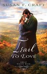 Trail to Love - Susan F. Craft - 9781963212013