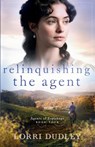 Relinquishing the Agent - Lorri Dudley - 9781963212235