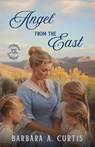 Angel from the East - Barbara A. Curtis - 9781963212310