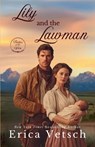 Lily and the Lawman - Erica Vetsch - 9781963212495