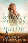 The Bounty Hunter and the Bride - Vickie McDonough - 9781963212600