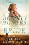 The Bounty Hunter and the Bride - Vickie McDonough - 9781963212600