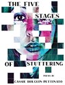 The Five Stages of Stuttering - Cassie Holguin-Pettinato - 9781963245370