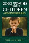 God's Promises for Our Children - William Nelson - 9781963247404