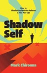Shadow Self - Mark Chironna - 9781963265293