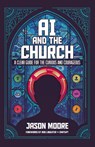 AI and the Church - Jason Moore - 9781963265347