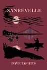 Sanrevelle - Dave Eggers - 9781963270419