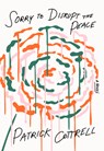 Sorry to Disrupt the Peace - Patrick Cottrell - 9781963270648