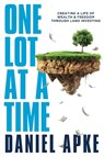 One Lot at a Time - Daniel Apke - 9781963271706