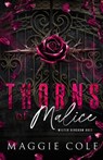 Thorns of Malice: A Dark College Bully Romance - Maggie Cole - 9781963274042