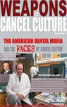 The Weapons of Cancel Culture: The American Dental Mafia and the Faces of Cancel Culture - Kenneth Spruce - 9781963312157