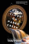 Dark Cloud on Naked Creek - Cindy O'Quinn - 9781963355291