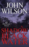 A Shadow of Black Water - John Wilson - 9781963359114