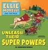 Ellie Morelli and The Pack Unleash Their Super Powers - Angelique Morelli - 9781963359282