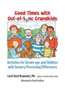 Have Fun with Your Out-of-Sync Grandkids - Carol Stock Kranowitz - 9781963367164