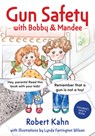Bobby and Mandee's Gun Safety Book - Robert Kahn - 9781963367317