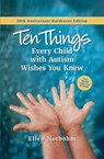 Ten Things Every Child with Autism Wishes You Knew - Ellen Notbohm - 9781963367584