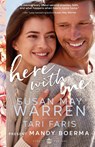 Here With Me - Mandy Boerma ; Susan May Warren ; Tari Faris - 9781963372045