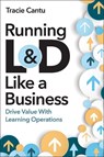 Running L&D Like a Business - Tracie Cantu - 9781963392104