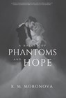 A Ballad of Phantoms and Hope - K M Moronova - 9781963474046