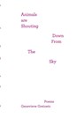 Animals Are Shouting Down From the Sky - Genevieve Greinetz - 9781963475746