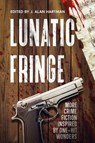 Lunatic Fringe - Michael Bracken ; Sandra Murphy - 9781963479867