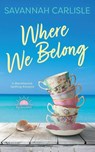Where We Belong - Savannah Carlisle - 9781963483444