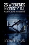 26 Weekends in County Jail - Joseph Olejak - 9781963511451