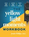 Phillips, J: Yellow Light Moments Workbook - Phillips. Jennie - 9781963549287