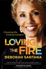Loving the Fire - Deborah Santana - 9781963549409