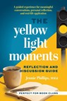 The Yellow Light Moments Reflection and Discussion Guide - Jennie Phillips - 9781963549539