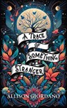 A Trace of Something Stranger - Allison Giordano - 9781963558029
