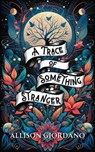 A Trace of Something Stranger - Allison Giordano - 9781963558036
