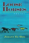 Loose Horses - Jehann El-Bisi - 9781963565119