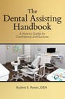 The Dental Assisting Handbook - Robert E. Porter - 9781963569704