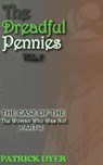 The Dreadful Pennies: The Case of the Woman Who Was Not Part 2 - Patrick Dyer - 9781963624199