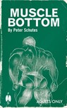 Muscle Bottom - Peter Schutes - 9781963667028
