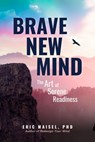 Brave New Mind - Dr. Eric Maisel - 9781963667264