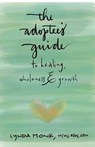 An Adoptee's Journal for Healing, Wholeness & Growth - Lynda Monk - 9781963667325