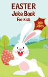 Easter Basket Essentials: Easter Joke Book Containing Over 200 Hilarious Jokes For Boys, Girls, Teens and The Whole Family This Easter - Joe Greene - 9781963674064