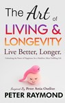 The Art of Living and Longevity - Peter Raymond - 9781963674248