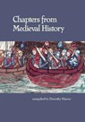 Chapters from Medieval History - Dorothy Harrer - 9781963686043